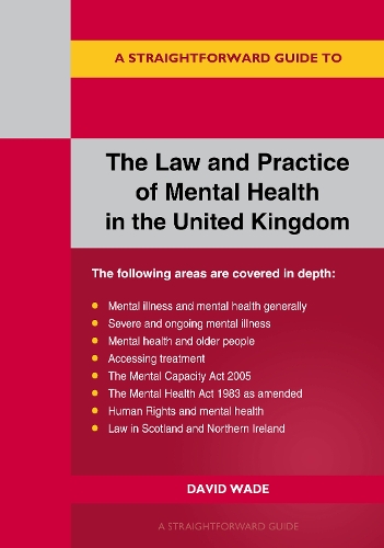 Бумажная книга «A Straightforward Guide To The Law And Practice Of Mental Health In The Uk: Revised Edition - 2024», автор Дэвид Уэйд - фото №1