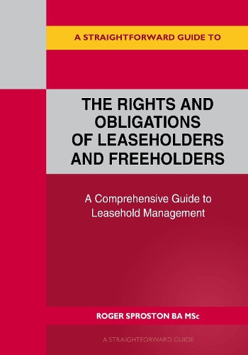 Паперова книга «A Straightforward Guide To The Rights And Obligations Of Leaseholders And Freeholders», автор Роджер Спростон - фото №1