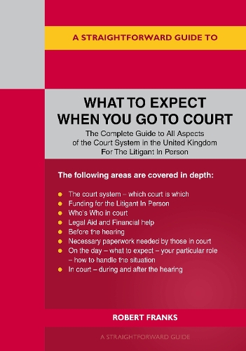 Бумажная книга «A Straightforward Guide to What to Expect When You Go To Court», автор Роберт Франкс - фото №1