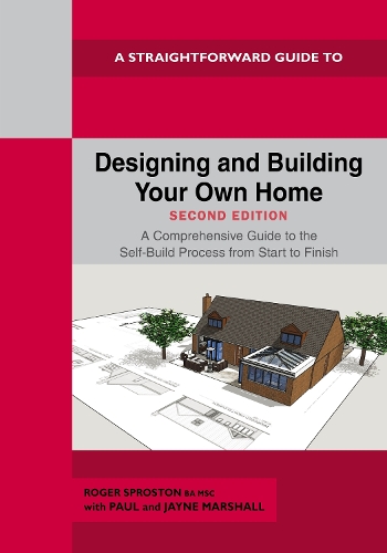 Бумажная книга «A Straightforward Guide to Designing and Building Your Own Home Second Edition 2026: A Comprehensive Guide to the Self-Build Process Start to Finish», автор Роджер Спростон - фото №1