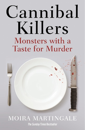 Паперова книга «Cannibal Killers: Monsters with a Taste for Murder», автор Мойра Мартінгейл - фото №1