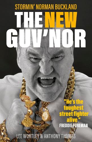 Бумажная книга «The New Guv'nor: Stormin' Norman Buckland», авторов Ли Уортли, Норман Бакленд - фото №1