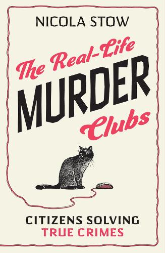 Бумажная книга «The Real-Life Murder Clubs: Citizens Solving True Crimes», автор Никола Стоу - фото №1