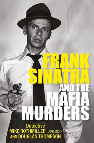 Бумажная книга «Frank Sinatra and the Mafia Murders», автор Майк Ротмиллер - фото №1