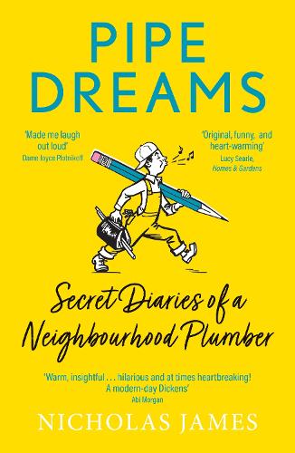 Бумажная книга «Pipe Dreams: Secret Diaries of a Neighbourhood Plumber», автор Николас Джеймс - фото №1