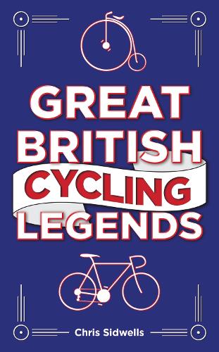 Бумажная книга «Great British Cycling Legends», автор Крис Сидвеллс - фото №1
