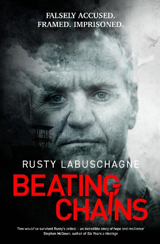 Бумажная книга «Beating Chains: Falsely Accused. Framed. Imprisoned.», автор Расти Лабушан - фото №1