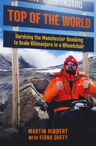 Бумажная книга «Top of the World: Surviving the Manchester Bombing to Scale Kilimanjaro in a Wheelchair» - фото №1