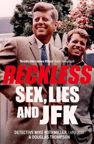 Паперова книга «Reckless: Sex, Lies and JFK», автор Майк Ротміллер - фото №1