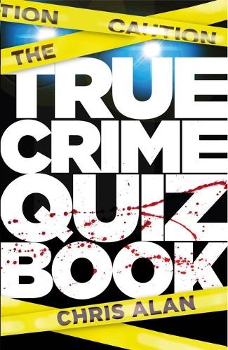 Бумажная книга «The True Crime Quiz Book», автор Крис Алан - фото №1