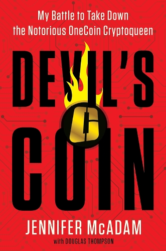 [object Object] «Devil's Coin. My Battle to Take Down the Notorious OneCoin Cryptoqueen», авторів Дженніфер Макадам, Дуглас Томпсон - фото №1