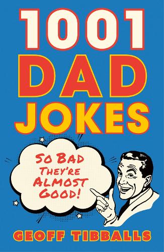 Паперова книга «1001 Dad Jokes: So bad they're almost good!», автор Джефф Тібболлс - фото №1