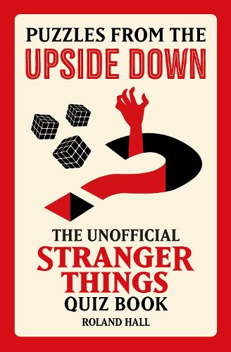 Бумажная книга «Puzzles from the Upside Down: The Unofficial Stranger Things Quiz Book», автор Роланд Холл - фото №1