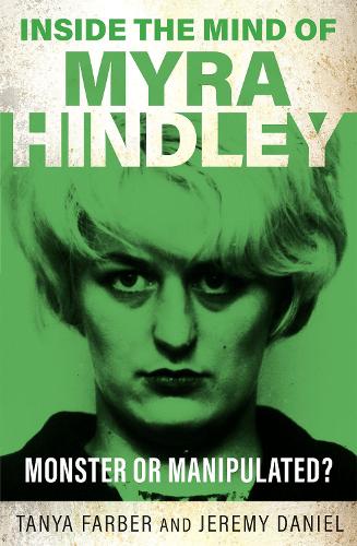Бумажная книга «Inside the Mind of Myra Hindley: The Moors Murderer», авторов Джереми Дэниел, Таня Фарбер - фото №1