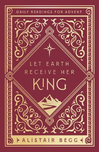 Бумажная книга «Let Earth Receive Her King: Daily Readings for Advent», автор Алистер Бегг - фото №1