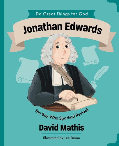 Паперова книга «Jonathan Edwards: The Boy Who Sparked Revival», автор Девід Матіс - фото №1