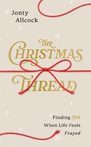 Паперова книга «The Christmas Thread: Finding Joy When Life Feels Frayed», автор Джонті Олкок - фото №1