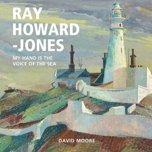 Бумажная книга «Ray Howard-Jones: My Hand is the Voice of the Sea», автор Дэвид Мур - фото №1