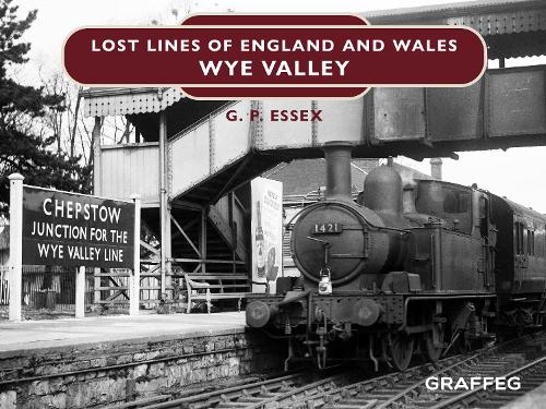 Паперова книга «Lost Lines of England and Wales: Wye Valley», автор Гері Ессекс - фото №1