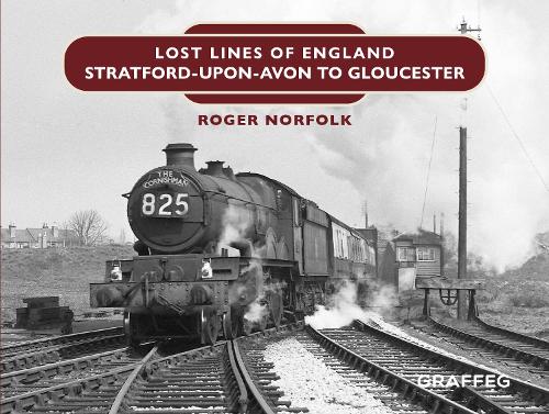 Бумажная книга «Lost Lines: Stratford-upon-Avon to Gloucester», автор Роджер Норфолк - фото №1