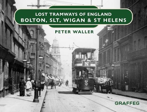 Бумажная книга «Lost Tramways of England: Bolton, SLT, Wigan and St Helens», автор Питер Уоллер - фото №1