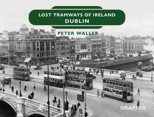 Бумажная книга «Lost Tramways of Ireland: Dublin», автор Питер Уоллер - фото №1