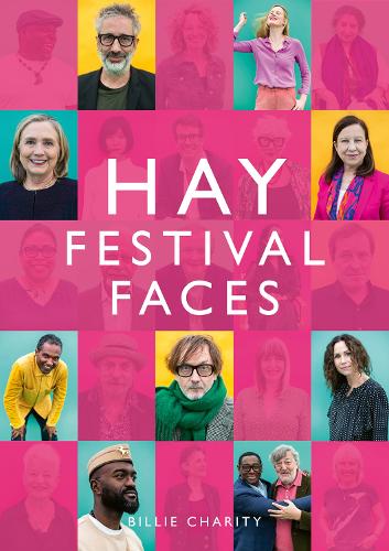 Бумажная книга «Hay Festival Faces», авторов Билли Чарити, Hay Festival Foundation Ltd - фото №1