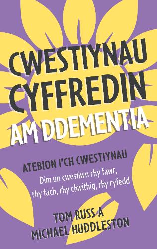 Бумажная книга «Cwestiynau Cyffredin am Ddementia», авторов Майкл Хаддлстон, Том Расс - фото №1