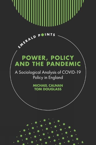 Бумажная книга «Power, Policy and the Pandemic: A Sociological Analysis of COVID-19 Policy in England», автор Майкл Калнан - фото №1
