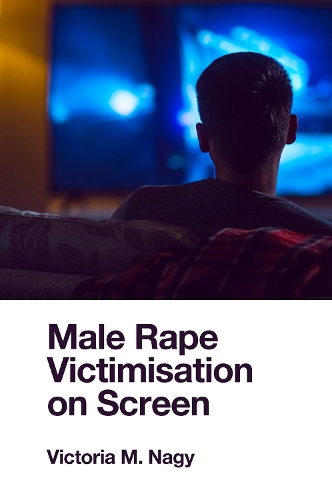 Паперова книга «Male Rape Victimisation on Screen», автор Вікторія М. Нагі - фото №1