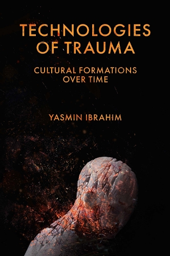 Паперова книга «Technologies of Trauma: Cultural Formations Over Time», автор Ясмін Ібрагім - фото №1