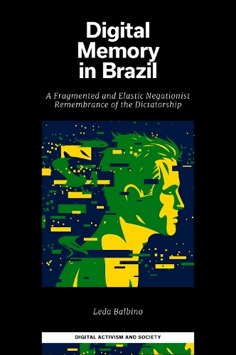 Бумажная книга «Digital Memory in Brazil: A Fragmented and Elastic Negationist Remembrance of the Dictatorship», автор Леда Бальбино - фото №1
