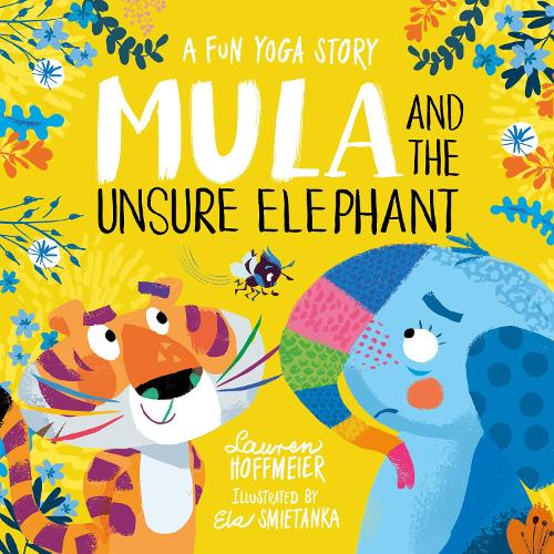 Бумажная книга «Mula and the Unsure Elephant: A Fun Yoga Story (Paperback)», автор Лорен Хоффмайер - фото №1