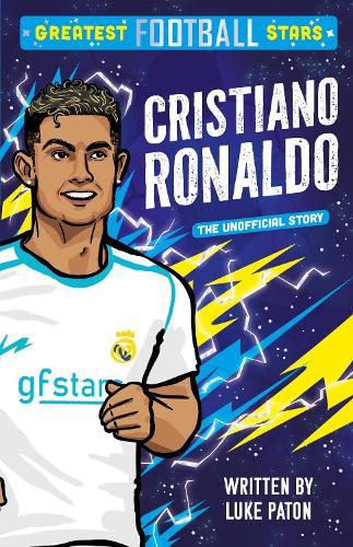 Бумажная книга «Greatest Football Stars: Cristiano Ronaldo», автор Люк Патон - фото №1
