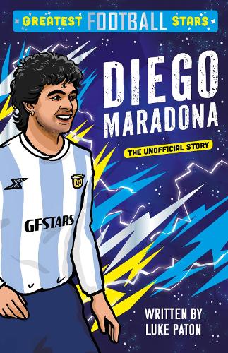 Бумажная книга «Greatest Football Stars: Diego Maradona», автор Люк Патон - фото №1