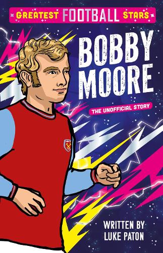 Бумажная книга «Greatest Football Stars: Bobby Moore», автор Люк Патон - фото №1