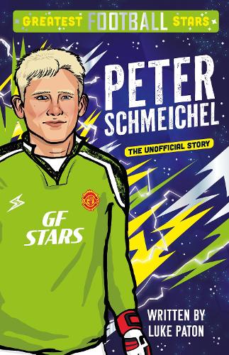 Бумажная книга «Greatest Football Stars: Peter Schmeichel», автор Люк Патон - фото №1