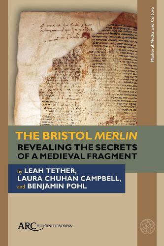 Паперова книга «The Bristol Merlin: Revealing the Secrets of a Medieval Fragment», авторів Бенджамін Поль, Лора Чухан Кемпбелл, Лія Тетер - фото №1