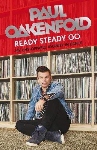 Бумажная книга «Ready Steady Go: My Unstoppable Journey in Dance», автор Пол Окенфолд - фото №1