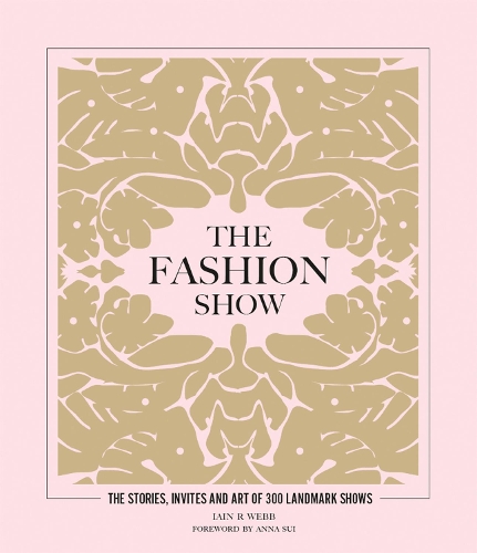 Бумажная книга «The Fashion Show: The stories, invites and art of 300 landmark shows», автор Иен Р. Уэбб - фото №1