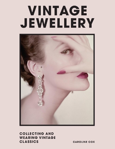 Бумажная книга «Vintage Jewellery: Collecting and wearing designer classics», авторов Кэролайн Кокс, Издательская группа "Уэльбек" - фото №1