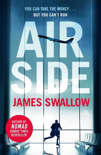 Бумажная книга «Airside: The 'unputdownable' high-octane airport thriller from the author of NOMAD», автор Джеймс Сваллоу - фото №1