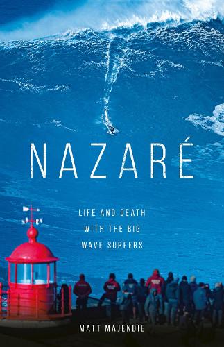 Бумажная книга «Nazaré: Life and Death with the Big Wave Surfers», автор Мэтт Мадженди - фото №1