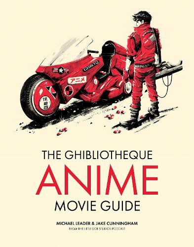 Бумажная книга «The Ghibliotheque Anime Movie Guide: The Essential Guide to Japanese Animated Cinema», авторов Джейк Каннингем, Майкл Лидер - фото №1