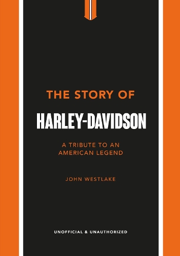 [object Object] «The Story of Harley-Davidson: A Tribute to an American Icon», автор Джон Вестлейк - фото №1
