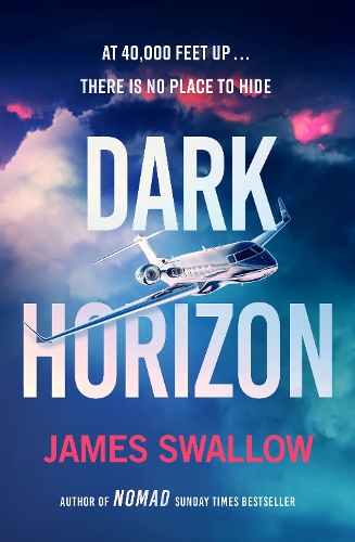 Паперова книга «Dark Horizon: A high-octane thriller from the 'unputdownable' author of NOMAD», автор Джеймс Сваллоу - фото №1