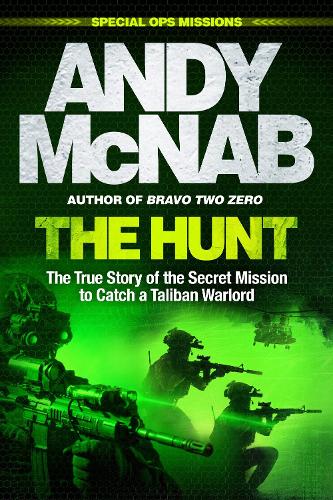 Бумажная книга «The Hunt: The True Story of the Secret Mission to Catch a Taliban Warlord», автор Энди Макнаб - фото №1
