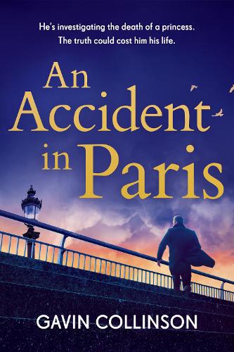 Бумажная книга «An Accident in Paris: The stunning new Princess Diana conspiracy thriller you won't be able to put down», автор Гэвин Коллинсон - фото №1