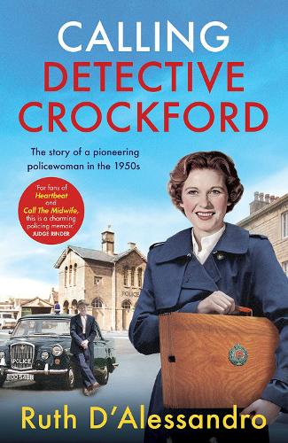 Бумажная книга «Calling Detective Crockford: The story of a pioneering policewoman in the 1950s», автор Рут Д'Алессандро - фото №1