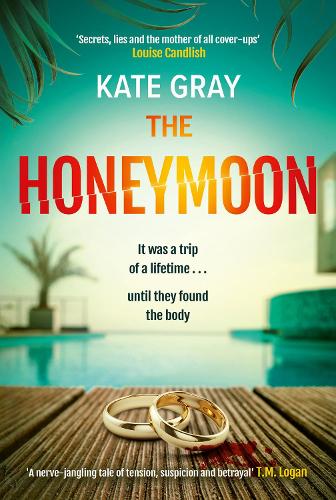Бумажная книга «The Honeymoon: a completely addictive and gripping psychological thriller perfect for holiday reading», автор Кейт Грей - фото №1